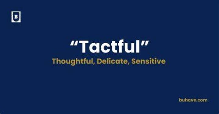 For the word tactful?
