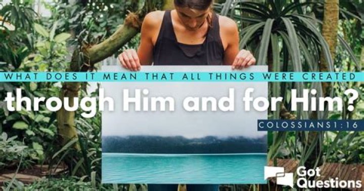 In him all things were created?