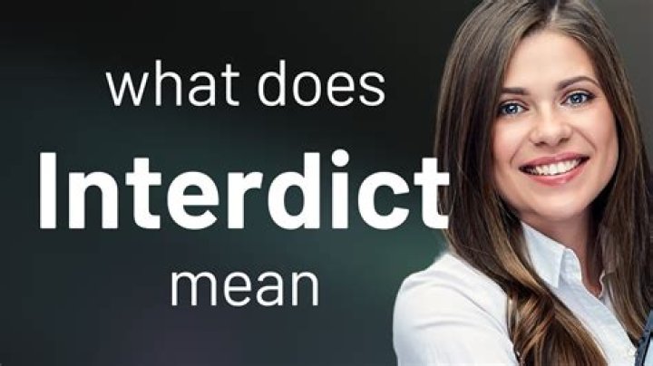 Was does interdict mean?