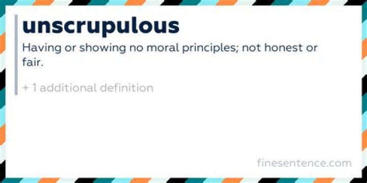 Whats d meaning of unscrupulous?