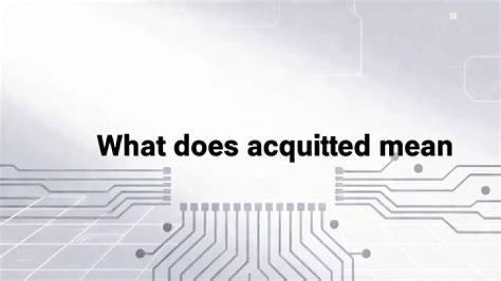 Why does acquitted mean?