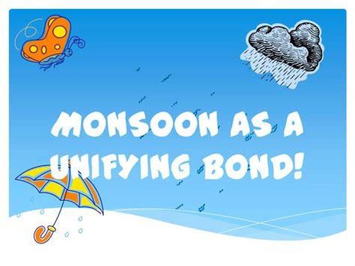 Why monsoon is considered as unifying bond?